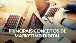 Principais conceitos de marketing digital